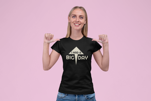 BIG DAY Award Collection - smiling woman pointing to herself with two thumbs while wearing I Had A BIG DAY black t-shirt
