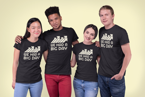 BIG DAY Award Collection - group of smiling friends wearing We Had A BIG DAY black t-shirts