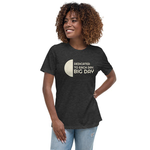 Women's Dedicated To Each Day T-Shirt - Lifestyle Shot