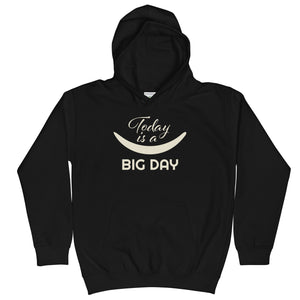 Kids Today Is A BIG DAY Hoodie - Black