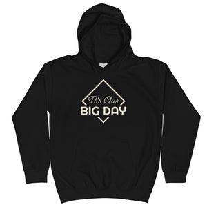 Kids It's Our BIG DAY Hoodie - Black