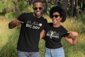 BIG DAY Celebration Collection Couple Wearing It's Her BIG DAY It's His BIG DAY Black T-shirts