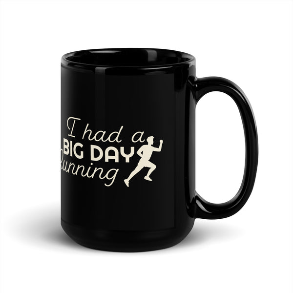 I Had A BIG DAY Running  Mug