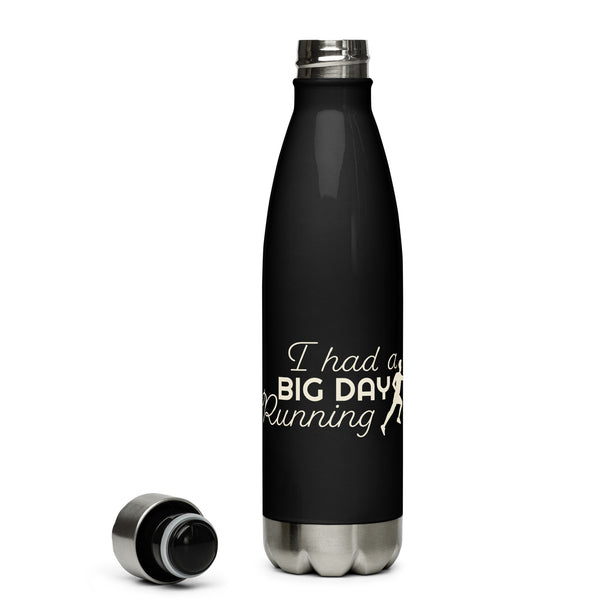 I Had A BIG DAY Running Stainless Steel Water Bottle