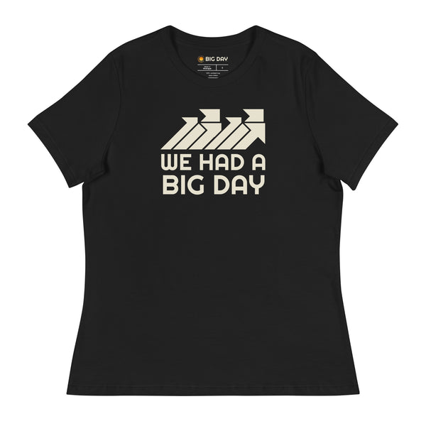 Women's We Had A BIG DAY T-shirt - Black Front View