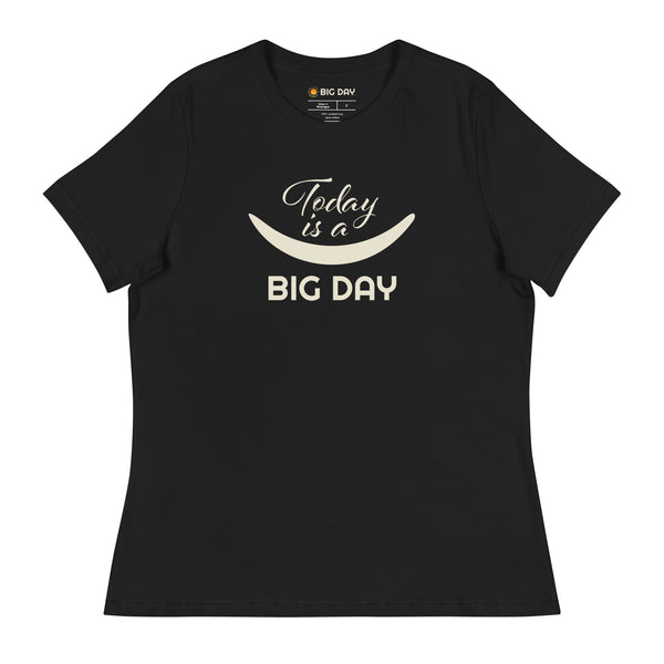Women's Today Is A BIG DAY T-Shirt - Black