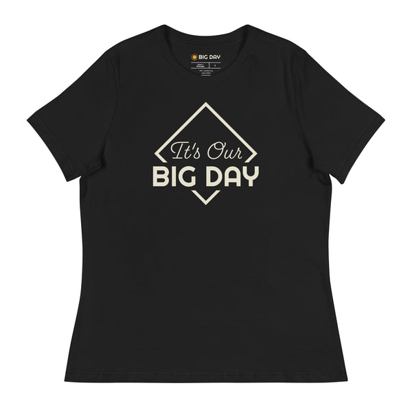 Women's It's Our BIG DAY T-Shirt - Black