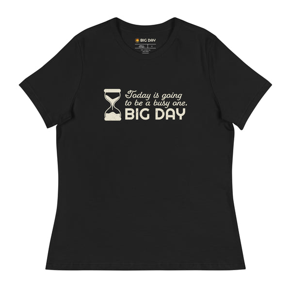 Women's Today Is Going To Be A Busy One T-Shirt - Black