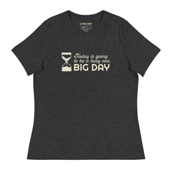 Women's Today Is Going To Be A Busy One T-Shirt - Dark Grey Heather