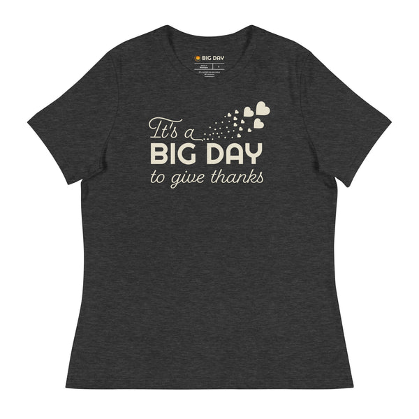 Women's It's A BIG DAY To Give Thanks T-Shirt