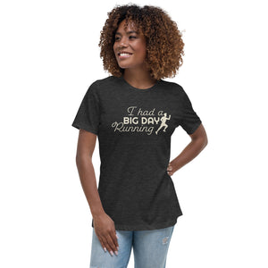 Running-themed Women's T-Shirt - 'I had a BIG DAY running' Design