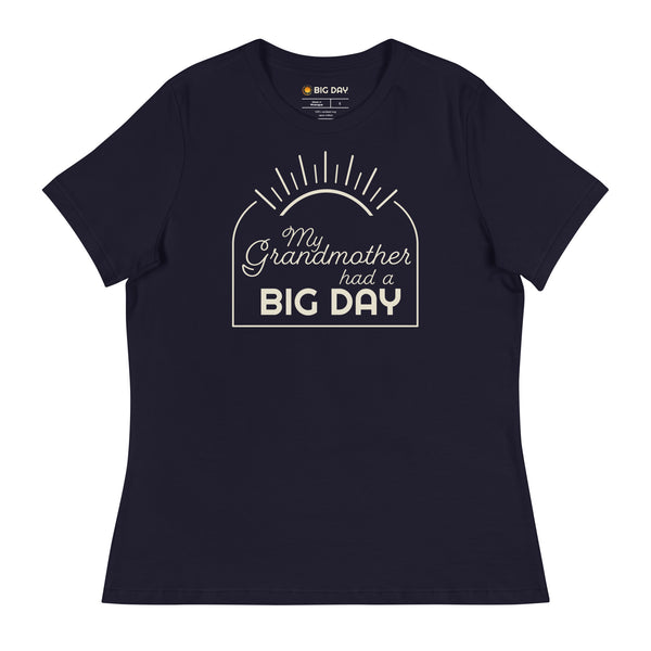 Women's My Grandmother Had A BIG DAY T-Shirt