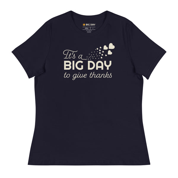 Women's It's A BIG DAY To Give Thanks T-Shirt