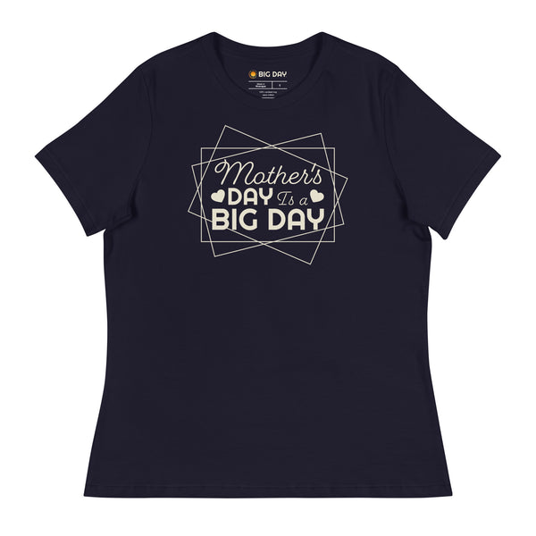 Women's Mother's Day Is A BIG DAY T-Shirt