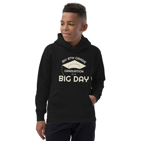 Kids My 8th Grade Graduation is a BIG DAY Hoodie