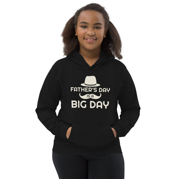 Kids Father's Day is a BIG DAY Hoodie