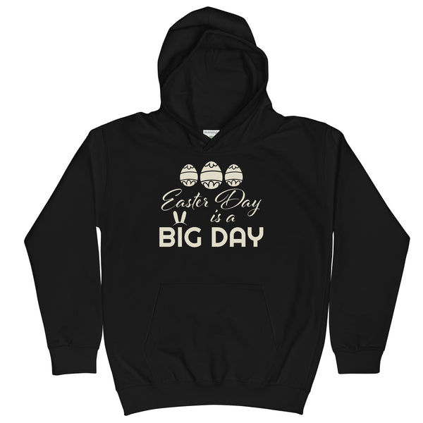 Kids Easter Day is a BIG DAY Hoodie