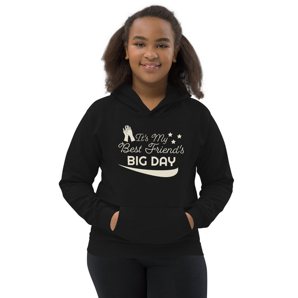 Kids It's My Best Friend's BIG DAY Hoodie
