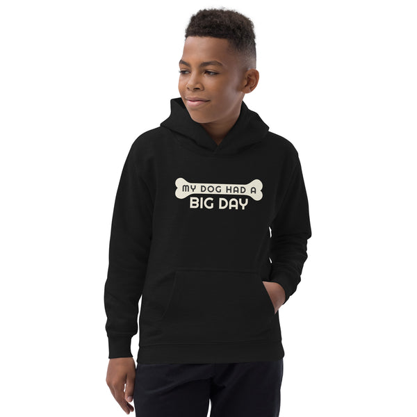 Kids My Dog had a BIG DAY Hoodie