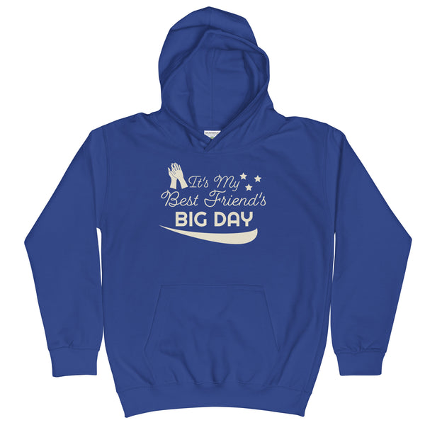 Kids It's My Best Friend's BIG DAY Hoodie