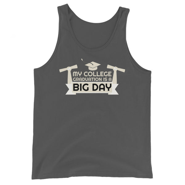 Men's My College Graduation is a BIG DAY Tank Top