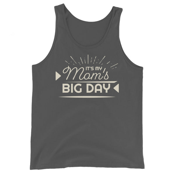 Men's It's My Mom's BIG DAY Tank Top