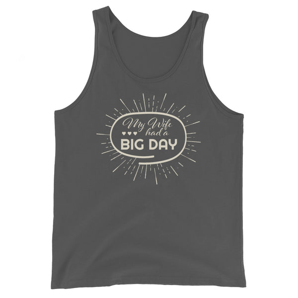 Men's My Wife had a BIG DAY Tank Top