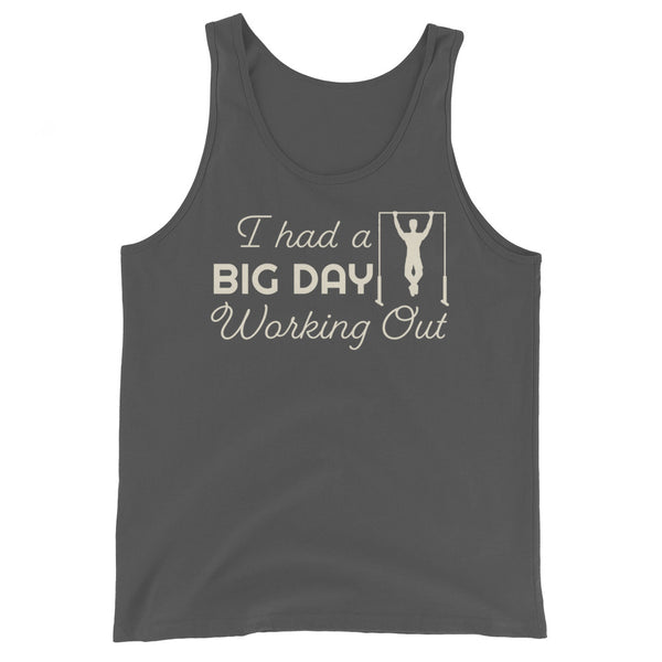 Men's I had a BIG DAY Working Out Tank Top