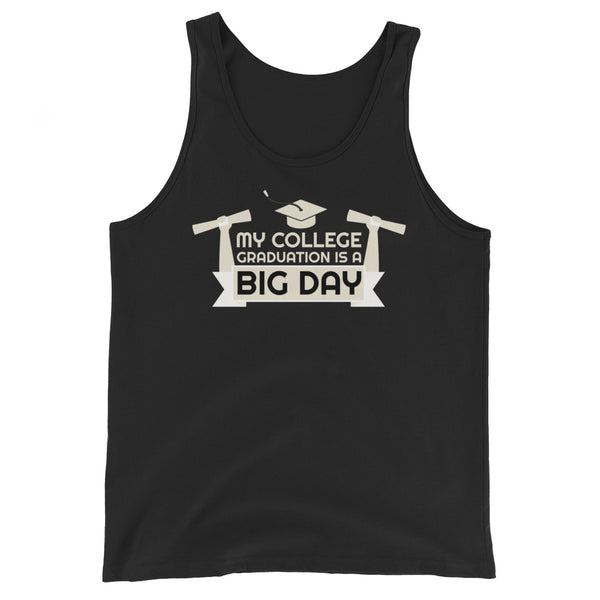 Men's My College Graduation is a BIG DAY Tank Top