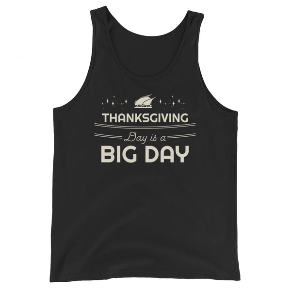 Men's Thanksgiving Day Is A BIG DAY Tank Top