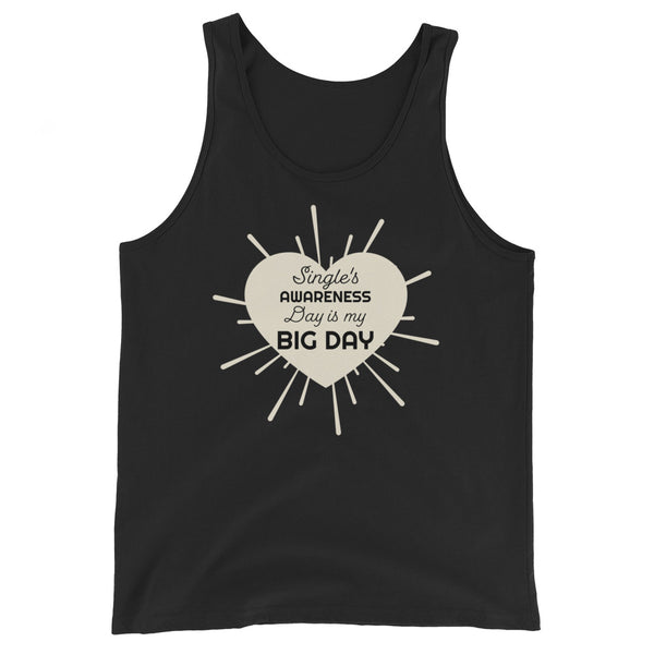 Men's Single's Awareness Day is my BIG DAY Tank Top