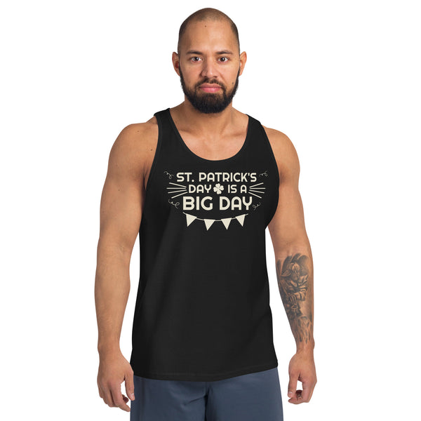 Men's St. Patrick's Day is a BIG DAY Tank Top