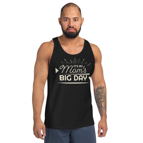 Men's It's My Mom's BIG DAY Tank Top