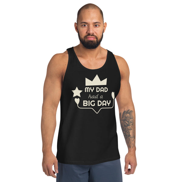 Men's My Dad had a BIG DAY Tank Top