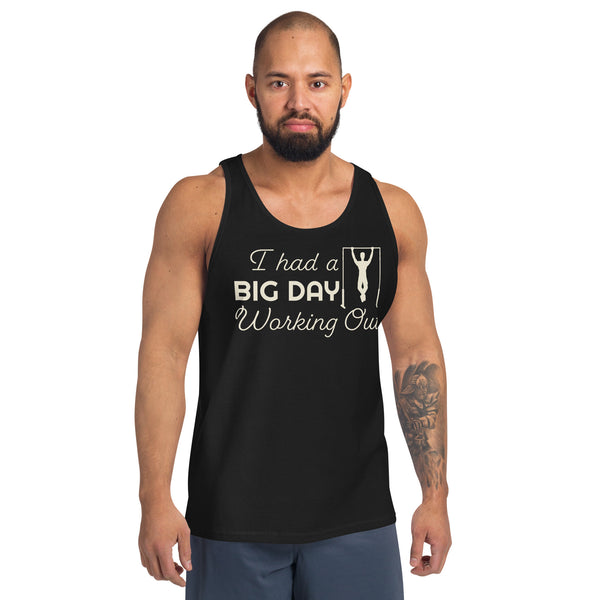 Men's I had a BIG DAY Working Out Tank Top