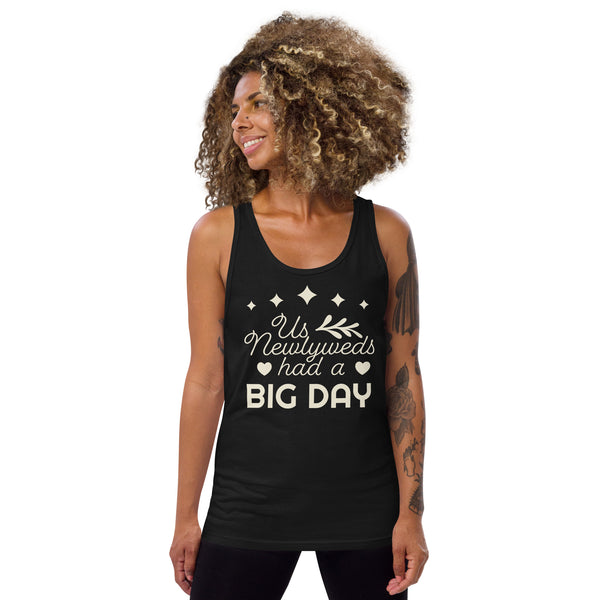 Women's Us Newlyweds had a BIG DAY Tank Top
