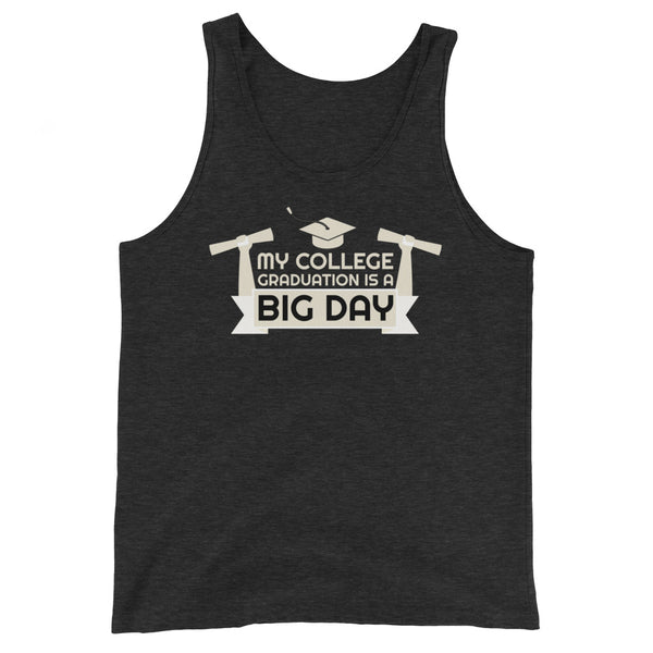 Men's My College Graduation is a BIG DAY Tank Top