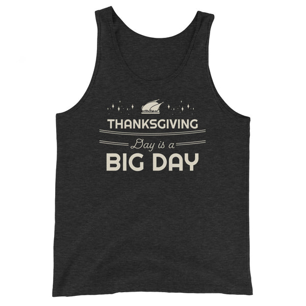 Men's Thanksgiving Day Is A BIG DAY Tank Top