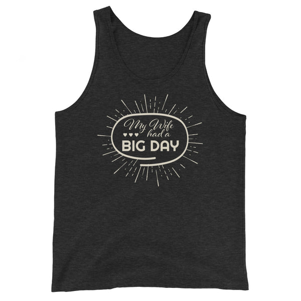Men's My Wife had a BIG DAY Tank Top