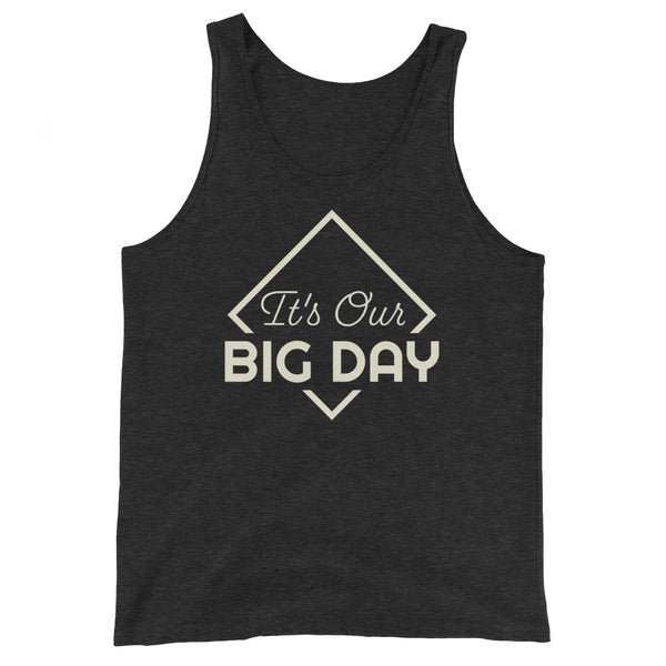 Men's It's Our BIG DAY Tank Top - Charcoal-black Triblend