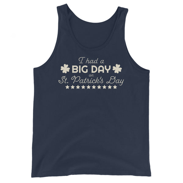 Men's I had a BIG DAY on St. Patrick's Day Tank Top
