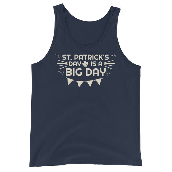 Men's St. Patrick's Day is a BIG DAY Tank Top