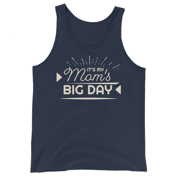 Men's It's My Mom's BIG DAY Tank Top