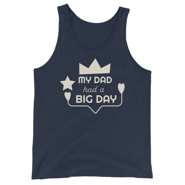 Men's My Dad had a BIG DAY Tank Top