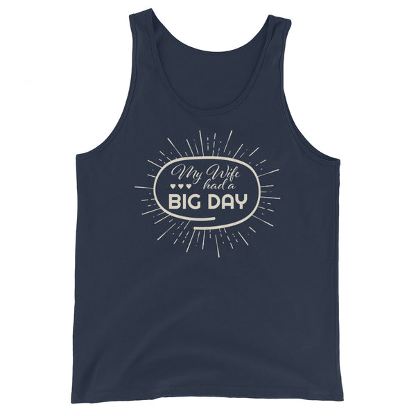 Men's My Wife had a BIG DAY Tank Top