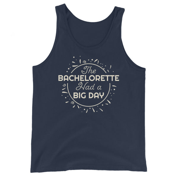Women's The Bachelorette had a BIG DAY Tank Top