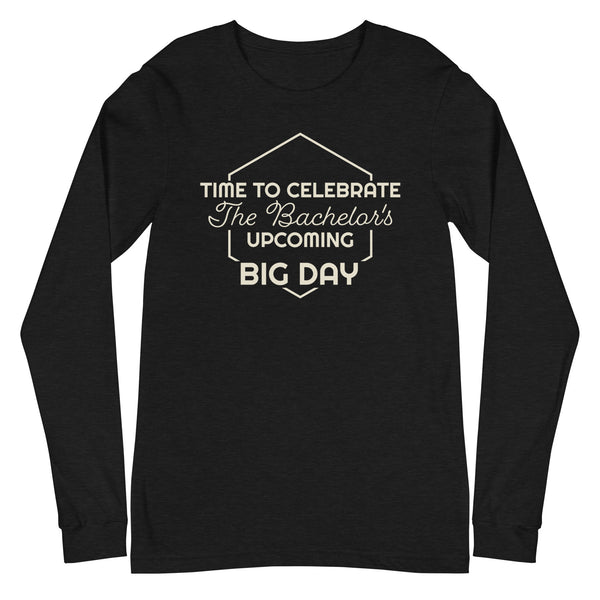 Women's Time to Celebrate The Bachelor's Upcoming BIG DAY Long Sleeve