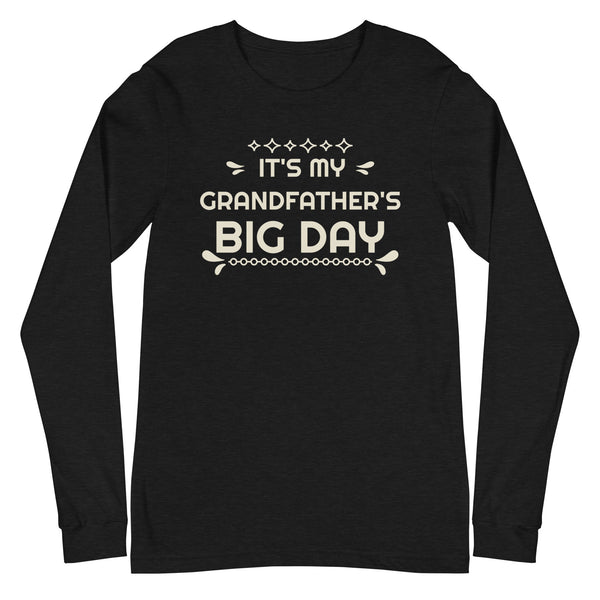 Women's It's My Grandfather's BIG DAY Long Sleeve