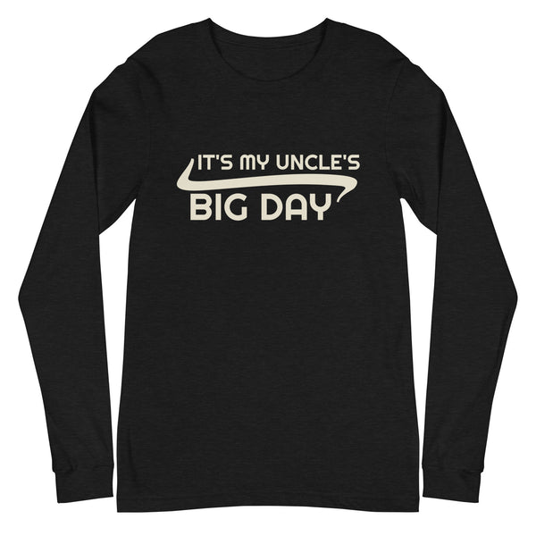 Men's It's My Uncle's BIG DAY Long Sleeve
