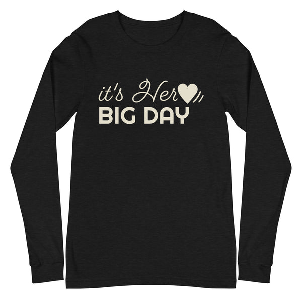Women's It's Her BIG DAY Long Sleeve - Black Heather